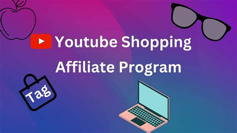 youtube shopping affiliate program.